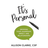It's Personal: Growing Your Leadership, Impact, and Relationships - Hardcover