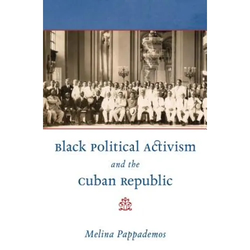 Black Political Activism and the Cuban Republic - Paperback