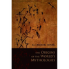 The Origins of the World's Mythologies - Paperback