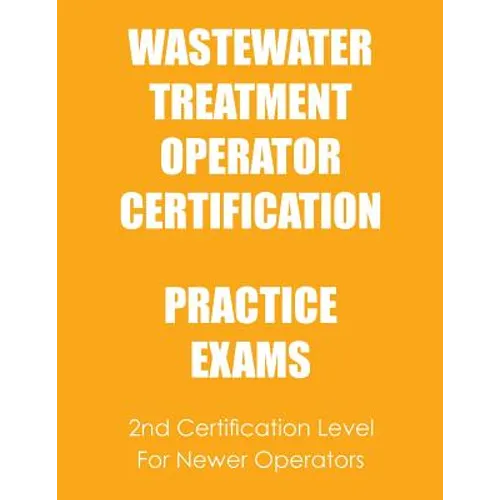 Practice Exams: Wastewater Treatment Operator Certification - Paperback