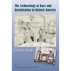 The Archaeology of Race and Racialization in Historic America - Paperback