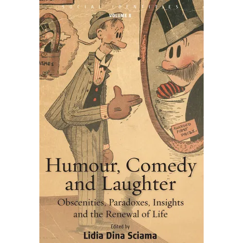 Humour, Comedy and Laughter: Obscenities, Paradoxes, Insights and the Renewal of Life - Paperback