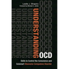 Understanding Ocd: Skills to Control the Conscience and Outsmart Obsessive Compulsive Disorder - Hardcover