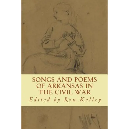 Songs and Poems of Arkansas in the Civil War - Paperback