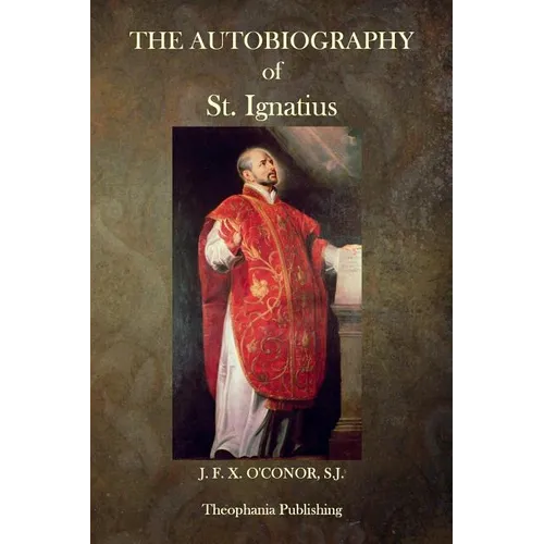 The Autobiography of St. Ignatius - Paperback