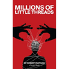 Millions of Little Threads - Paperback