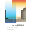 Genesis of the Salk Institute: The Epic of Its Founders - Hardcover