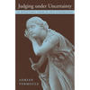 Judging Under Uncertainty: An Institutional Theory of Legal Interpretation - Hardcover