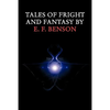 Tales of Fright and Fantasy by E. F. Benson - Paperback