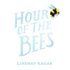 Hour of the Bees - Hardcover
