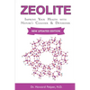 Zeolite: Improve Your Health with Nature's Cleanser and Detoxifier - Paperback