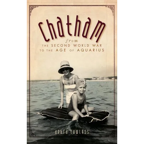 Chatham: From the Second World War to the Age of Aquarius - Hardcover