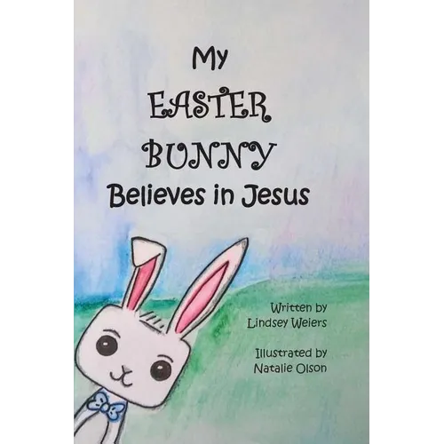 My Easter Bunny Believes in Jesus - Paperback