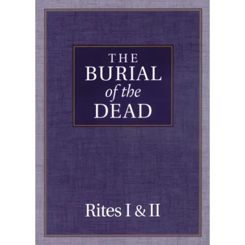 The Burial of the Dead: Rites I & II - Paperback