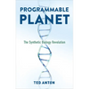 Programmable Planet: The Synthetic Biology Revolution - Hardcover