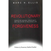Revolutionary Forgiveness: Essays on Judaism, Christianity, and the Future of Religious Life - Paperback