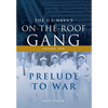 The US Navy's On-the-Roof Gang: Volume I - Prelude to War - Hardcover