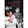 Out Of The Shadow Of Death: A Sister's Undying Love - Paperback