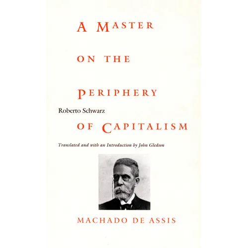 A Master on the Periphery of Capitalism: Machado de Assis - Paperback
