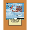 Glider Flying Handbook: FAA-H-8083-13A. By: Federal Aviation Administration - Paperback