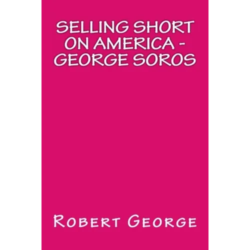 Selling Short on America: George Soros - Paperback