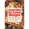 Good Diet to Lose Weight: Lose Weight Fast with Healthy Quinoa and Without Gluten - Paperback