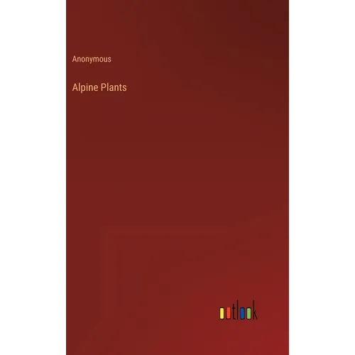 Alpine Plants - Hardcover
