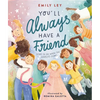 You'll Always Have a Friend: What to Do When the Lonelies Come - Hardcover
