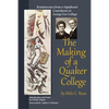 The Making of a Quaker College - Paperback