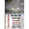 Before Our Very Eyes, Fake Wars and Big Lies: From 9/11 to Donald Trump - Paperback
