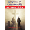 Recovery for the Christian Family: Surviving Alcoholism - Paperback
