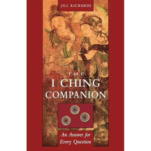 I Ching Companion: An Answer for Every Question - Paperback