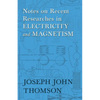 Notes on Recent Researches in Electricity and Magnetism - Paperback
