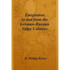 Emigration to and from the German-Russian Volga Colonies - Paperback