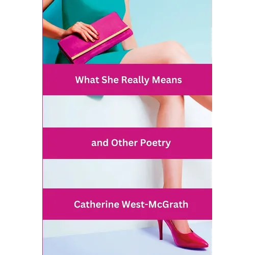 What She Really Means and Other Poetry - Paperback