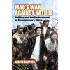 Mao's War Against Nature: Politics and the Environment in Revolutionary China - Paperback