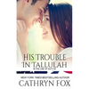His Trouble in Tallulah - Paperback