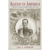 Alexis in America: A Russian Grand Duke's Tour, 1871-1872 - Hardcover