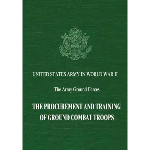 The Procurement and Training of Ground Combat Troops - Paperback