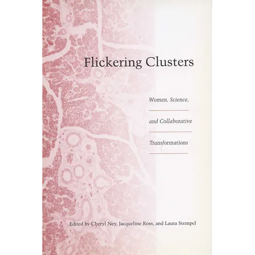 Flickering Clusters: Women, Science, and Collaborative Transformations - Paperback