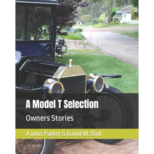 A Model T Selection: Owners Stories - Paperback