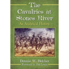 The Cavalries at Stones River: An Analytical History - Paperback