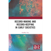 Record-Making and Record-Keeping in Early Societies - Paperback