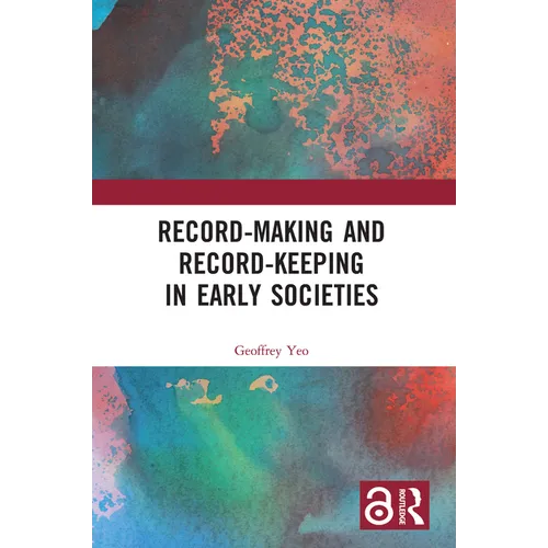 Record-Making and Record-Keeping in Early Societies - Paperback