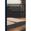 A Select Library of the Nicene and Post-Nicene Fathers of the Christian Church: [first Series - Paperback