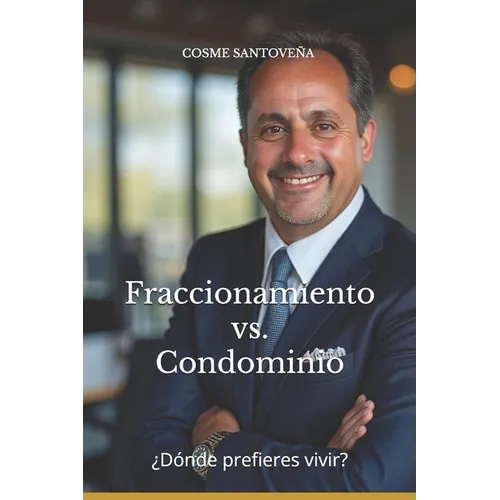 Fraccionamiento vs Condominio: ¿Dónde prefieres vivir? - Paperback