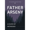 Father Arseny: A Cloud of Witnesses - Paperback