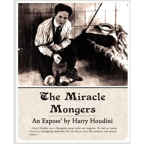 The Miracle Mongers, an Expose' - Paperback