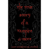 The True Story Of A Vampire & More: Cool Collectors Edition - Printed In Modern Gothic Fonts - Paperback