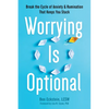 Worrying Is Optional: Break the Cycle of Anxiety and Rumination That Keeps You Stuck - Paperback
